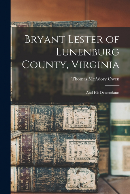 Bryant Lester of Lunenburg County, Virginia