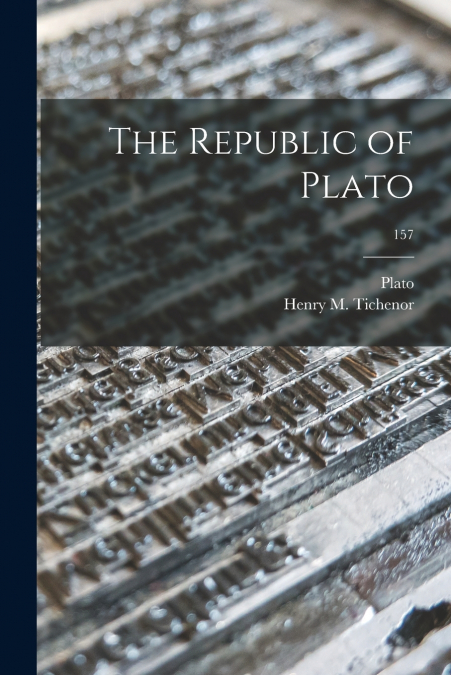 The Republic of Plato; 157