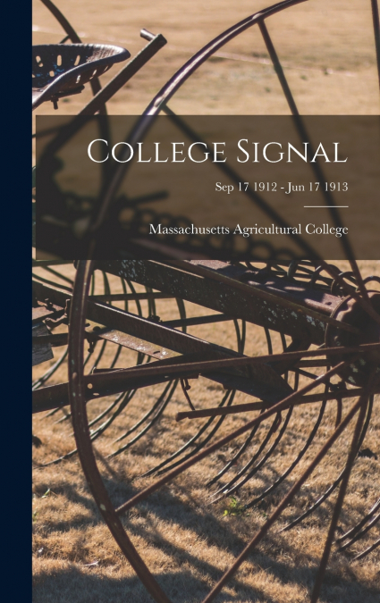 College Signal [microform]; Sep 17 1912 - Jun 17 1913