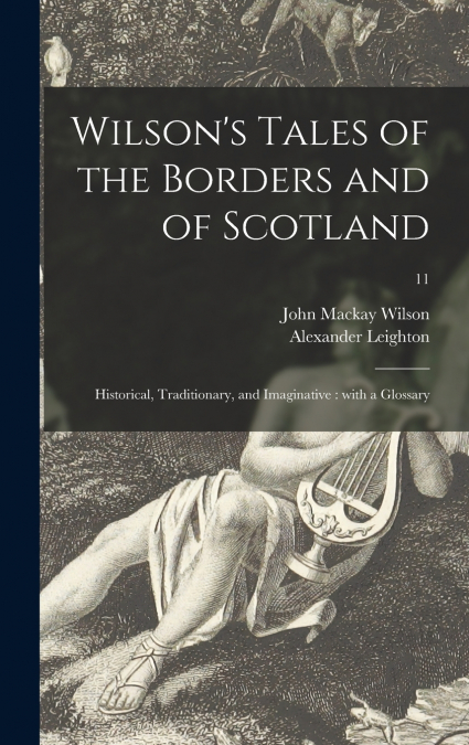 Wilson’s Tales of the Borders and of Scotland