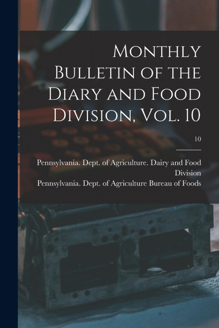 Monthly Bulletin of the Diary and Food Division, Vol. 10; 10