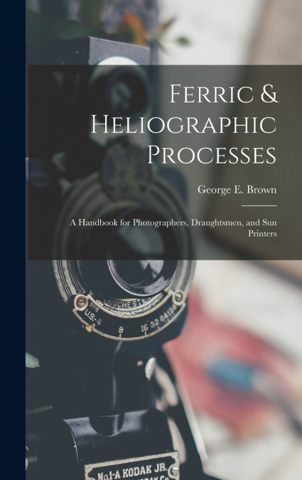 Ferric & Heliographic Processes