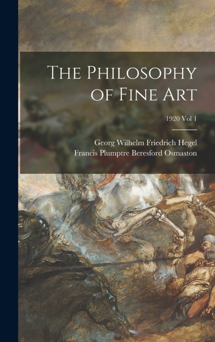 The Philosophy of Fine Art; 1920 vol 1
