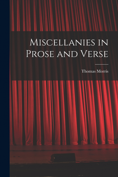 Miscellanies in Prose and Verse [microform]