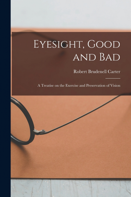 Eyesight, Good and Bad