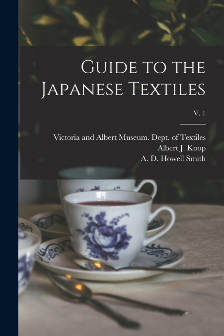 Guide to the Japanese Textiles; v. 1