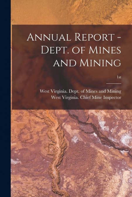 Annual Report - Dept. of Mines and Mining; 1st