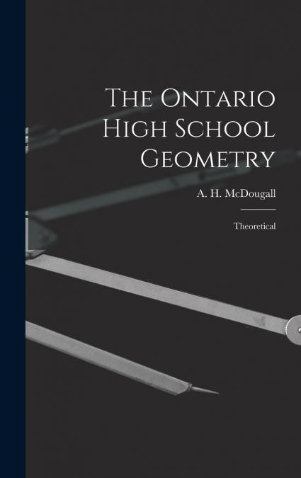 The Ontario High School Geometry [microform]