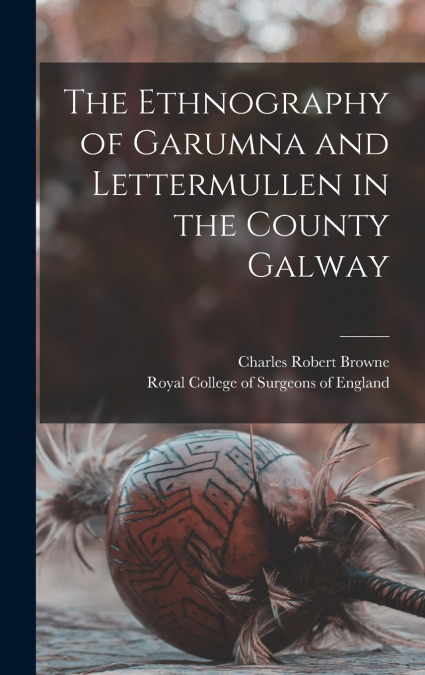 The Ethnography of Garumna and Lettermullen in the County Galway