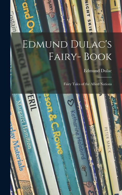 Edmund Dulac’s Fairy- Book