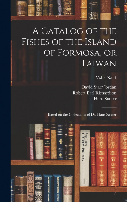 A Catalog of the Fishes of the Island of Formosa, or Taiwan