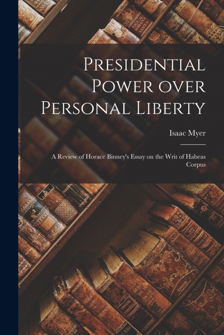 Presidential Power Over Personal Liberty