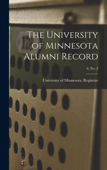 The University of Minnesota Alumni Record; 6, no. 2