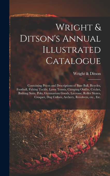 Wright & Ditson’s Annual Illustrated Catalogue