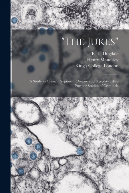 'The Jukes' [electronic Resource]