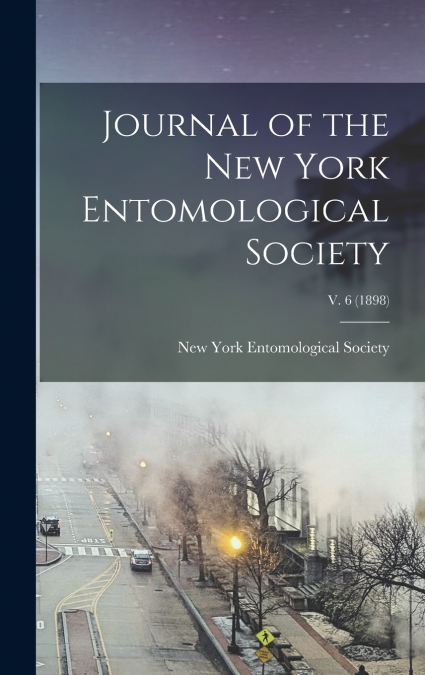 Journal of the New York Entomological Society; v. 6 (1898)