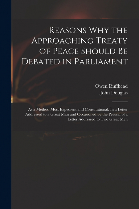 Reasons Why the Approaching Treaty of Peace Should Be Debated in Parliament