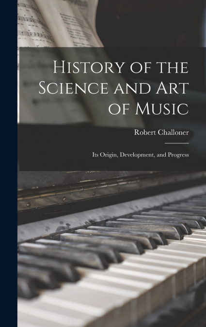 History of the Science and Art of Music