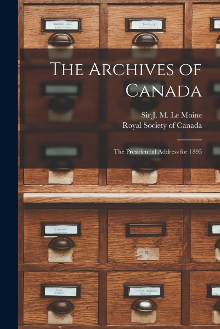 The Archives of Canada [microform]