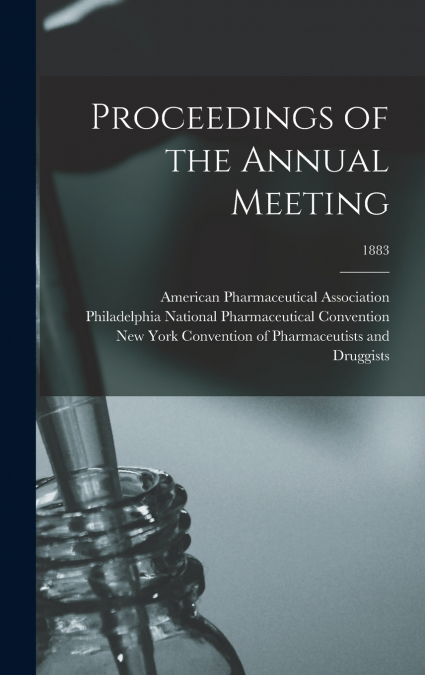 Proceedings of the Annual Meeting; 1883