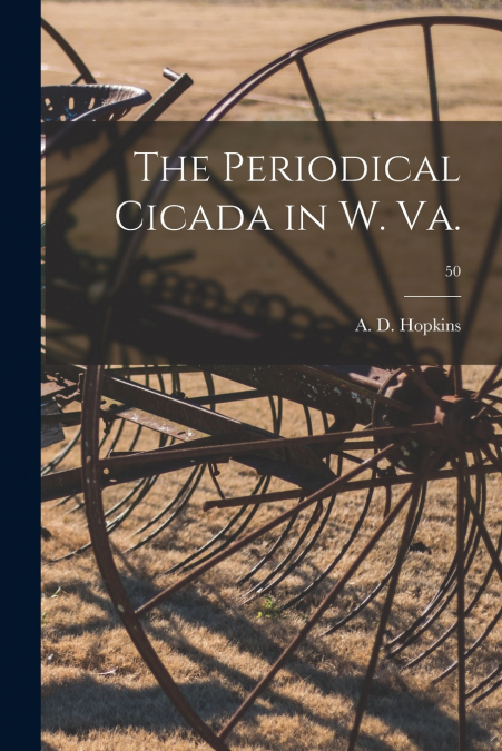 The Periodical Cicada in W. Va.; 50