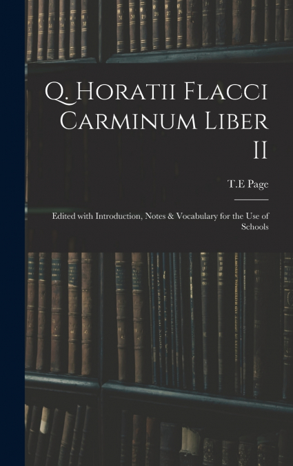 Q. Horatii Flacci Carminum Liber II