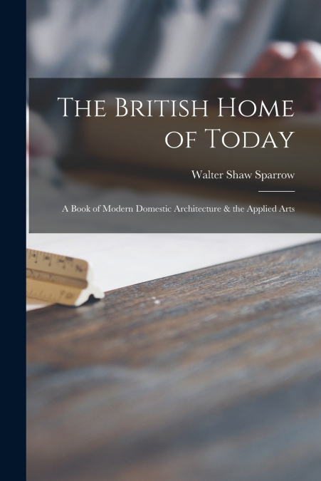The British Home of Today