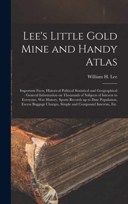 Lee’s Little Gold Mine and Handy Atlas