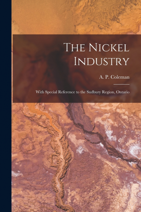 The Nickel Industry [microform]