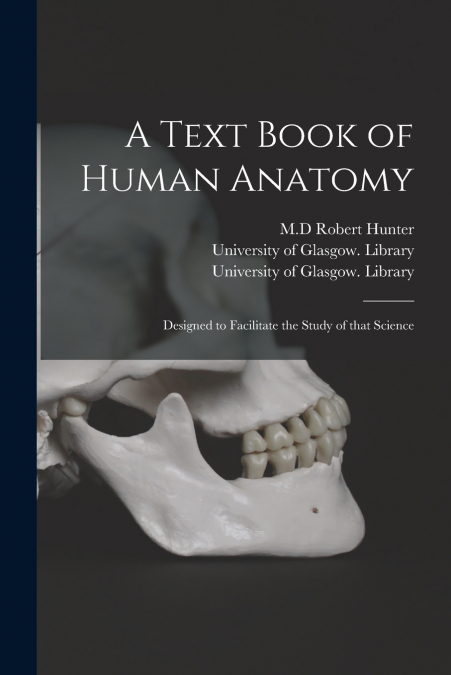 A Text Book of Human Anatomy [electronic Resource]