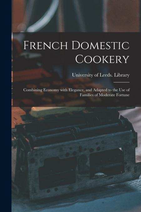 French Domestic Cookery