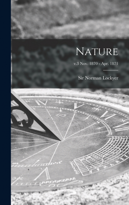 Nature; v.3 Nov. 1870 - Apr. 1871