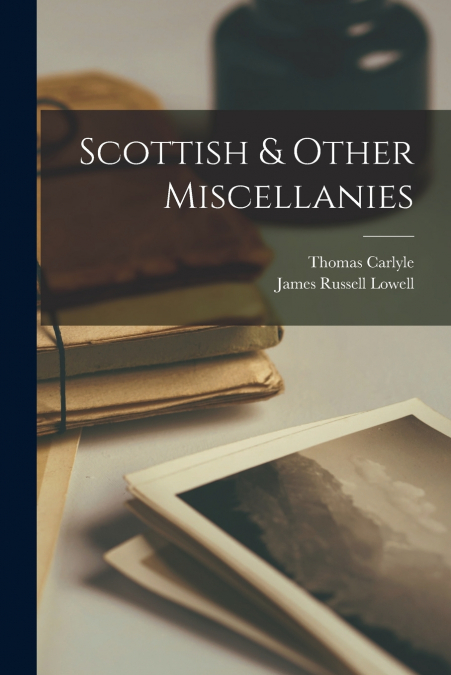Scottish & Other Miscellanies [microform]