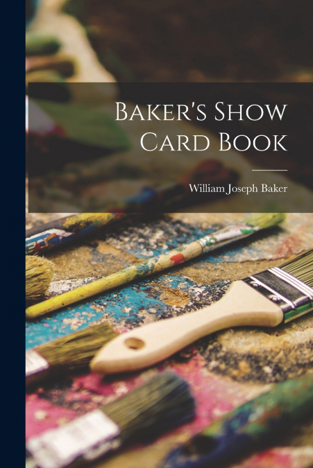 Baker’s Show Card Book