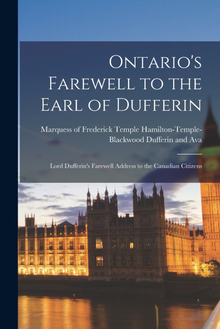 Ontario’s Farewell to the Earl of Dufferin [microform]