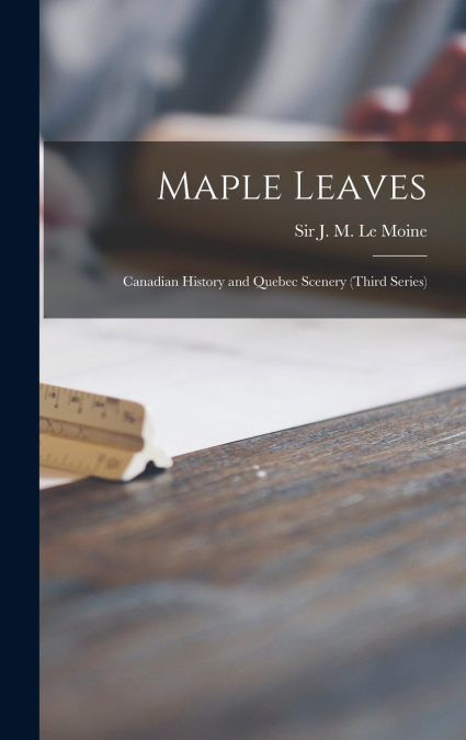 Maple Leaves [microform]
