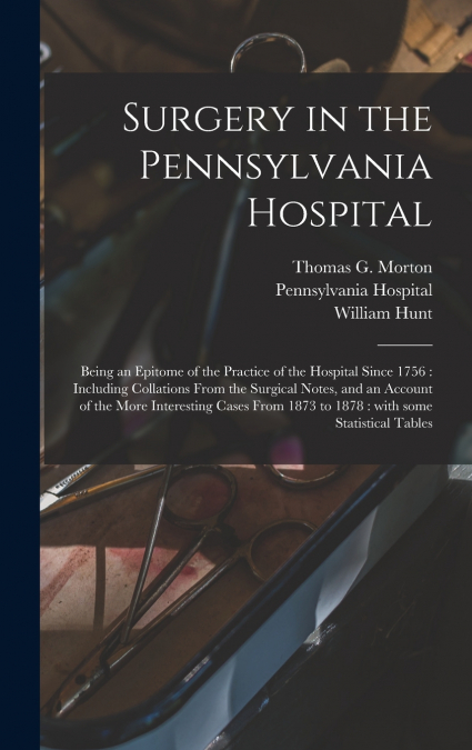 Surgery in the Pennsylvania Hospital