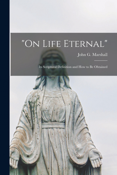 'On Life Eternal' [microform]
