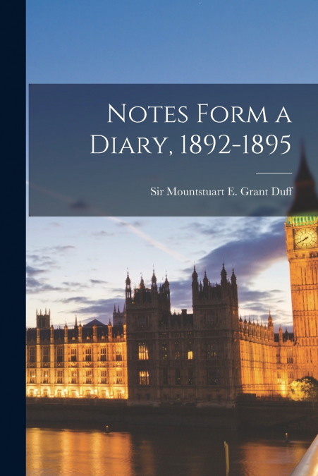 Notes Form a Diary, 1892-1895