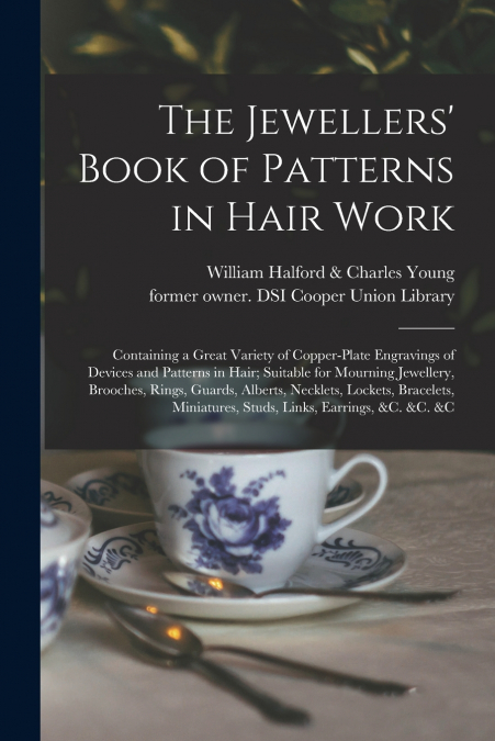 The Jewellers’ Book of Patterns in Hair Work