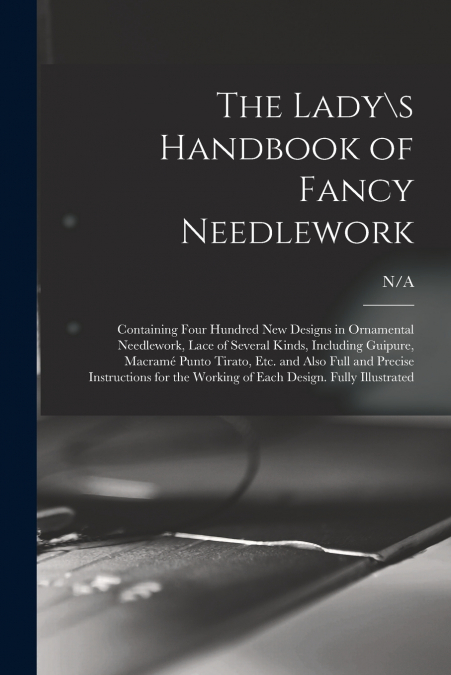 The Lady s Handbook of Fancy Needlework