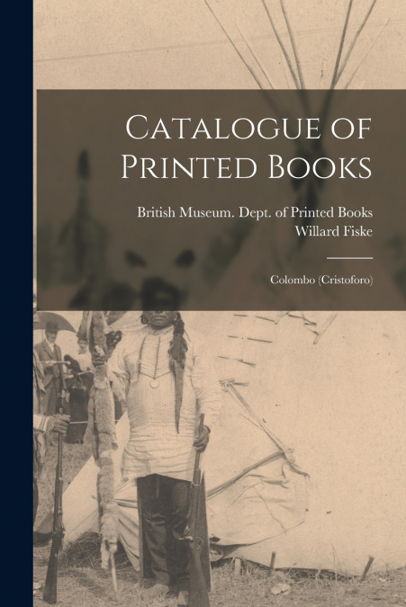 Catalogue of Printed Books
