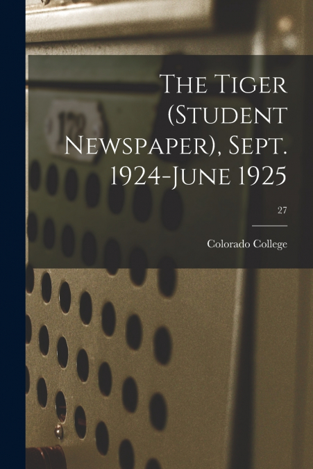 The Tiger (student Newspaper), Sept. 1924-June 1925; 27