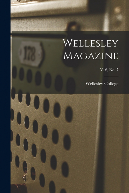 Wellesley Magazine; v. 6, no. 7