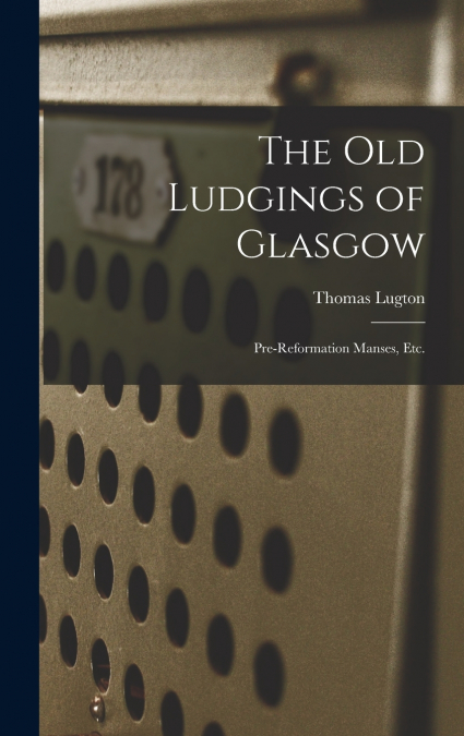 The Old Ludgings of Glasgow