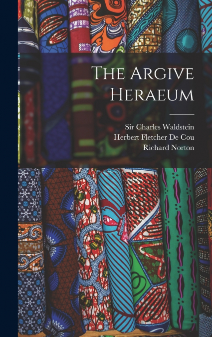 The Argive Heraeum [microform]
