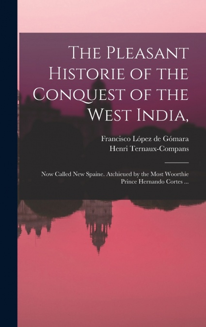 The Pleasant Historie of the Conquest of the West India,