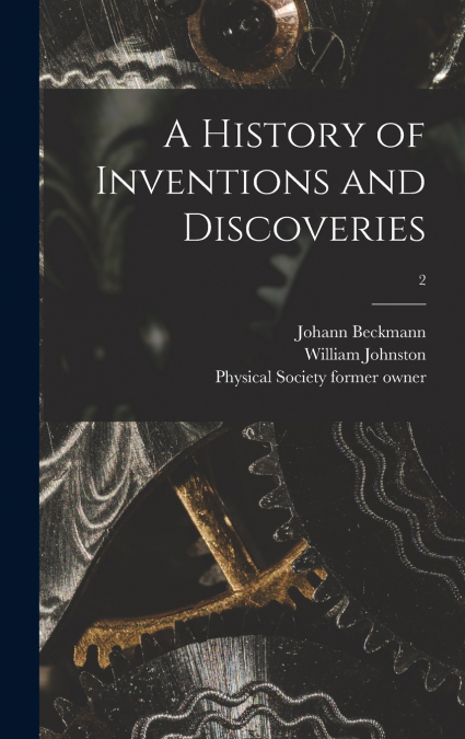 A History of Inventions and Discoveries [electronic Resource]; 2
