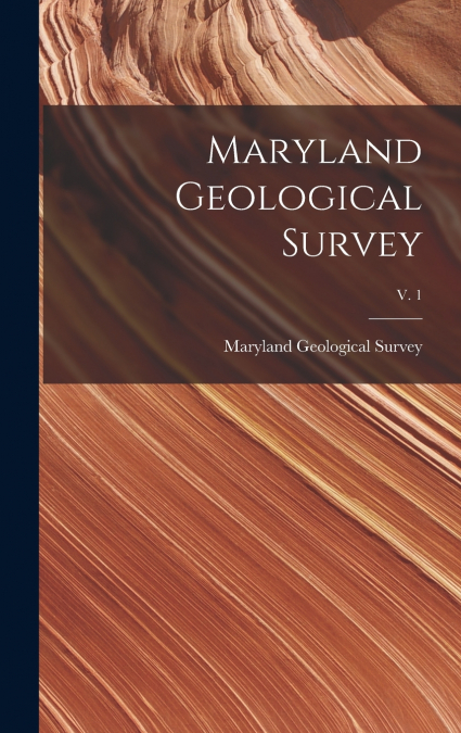 Maryland Geological Survey; v. 1