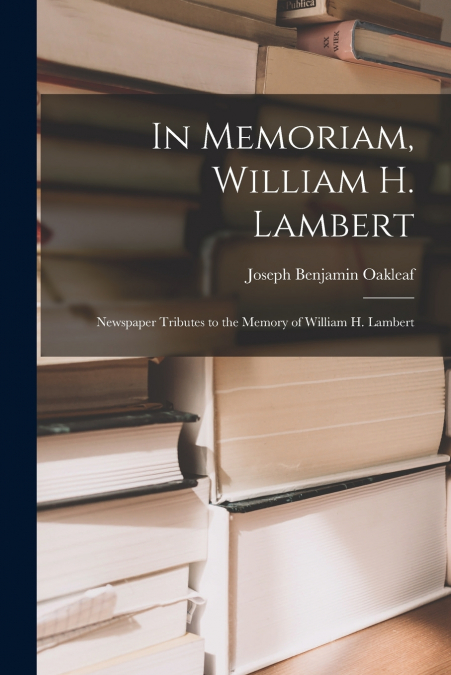 In Memoriam, William H. Lambert